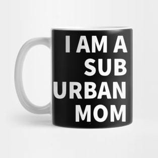 I Am A Suburban Mom Mug